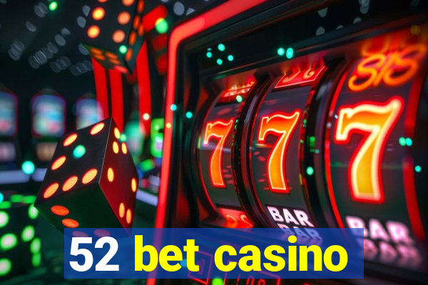 52 bet casino